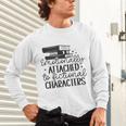 Emotionally Attached To Fictional Characters Banned Books Unisex Long Sleeve T-Shirt Emotionally Attached To Fictional Characters Banned Books Unisex Long Sleeve T-Shirt