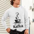 But First Kafka Coffee For Literature & Book Lovers Unisex Long Sleeve T-Shirt But First Kafka Coffee For Literature & Book Lovers Unisex Long Sleeve T-Shirt