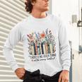 Floral Book There's No Such Thing As Too Many Book Lover Unisex Long Sleeve T-Shirt