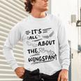 It's All About The Wingspan For Book Lover Unisex Long Sleeve T-Shirt It's All About The Wingspan For Book Lover Unisex Long Sleeve T-Shirt