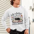 Life Is Better With Cats And Books Unisex Long Sleeve T-Shirt Life Is Better With Cats And Books Unisex Long Sleeve T-Shirt