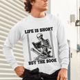 Life Is Short Buy The Book Skeleton Book Lover Reading Unisex Long Sleeve T-Shirt