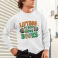 Lifting To Hold More Books Weightlifting Workout Gym Lover Unisex Long Sleeve T-Shirt Lifting To Hold More Books Weightlifting Workout Gym Lover Unisex Long Sleeve T-Shirt