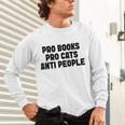 PRO Books PRO Cats Anti People Unisex Long Sleeve T-Shirt