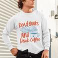 Read Book And Drink Coffee Book Club Reading Unisex Long Sleeve T-Shirt