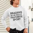 Reading Is My Favorite Sport Bookish Book-Club Bookworm Unisex Long Sleeve T-Shirt Reading Is My Favorite Sport Bookish Book-Club Bookworm Unisex Long Sleeve T-Shirt