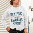 Reading Is My Favorite Sport Literary Book Lover Typography Unisex Long Sleeve T-Shirt