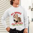 Smut Reader Christmas My Books May Be Naughty But I'm Nice Unisex Long Sleeve T-Shirt Smut Reader Christmas My Books May Be Naughty But I'm Nice Unisex Long Sleeve T-Shirt