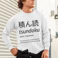Tsundoku Japanese Language Book Lover Unique Word Unisex Long Sleeve T-Shirt