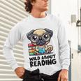 Wild About Reading Book Lover Pug Dog Unisex Long Sleeve T-Shirt Wild About Reading Book Lover Pug Dog Unisex Long Sleeve T-Shirt