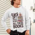 Yes I Really Do Need All These Books Coffee Unisex Long Sleeve T-Shirt