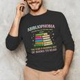 Abibliophobia Bibliophilia Abibliophobia Book Lovers Unisex Long Sleeve T-Shirt Abibliophobia Bibliophilia Abibliophobia Book Lovers Unisex Long Sleeve T-Shirt