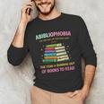 Abibliophobia Book Lovers Graphic Unisex Long Sleeve T-Shirt