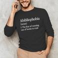 Abibliophobia Definition Reading Book Worm Reader Unisex Long Sleeve T-Shirt