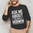 Ask Me About The Book Of Mormon Unisex Long Sleeve T-Shirt Ask Me About The Book Of Mormon Unisex Long Sleeve T-Shirt