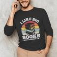 I LIKE BIG BOOKS AND I CANNOT LIE Book Lover Print Unisex Long Sleeve T-Shirt I LIKE BIG BOOKS AND I CANNOT LIE Book Lover Print Unisex Long Sleeve T-Shirt