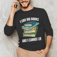 I Like Big Books And I Cannot Lie Book Reading Book Lover Unisex Long Sleeve T-Shirt