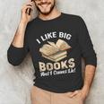 I Like Big Books And I Cannot Lie Book Reading Unisex Long Sleeve T-Shirt I Like Big Books And I Cannot Lie Book Reading Unisex Long Sleeve T-Shirt