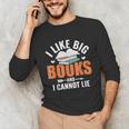 I Like Big Books I Cannot Lie School Librarian Book Lover Unisex Long Sleeve T-Shirt I Like Big Books I Cannot Lie School Librarian Book Lover Unisex Long Sleeve T-Shirt