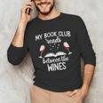 My Book Club Reads Between The Wines Bookworm Humor Unisex Long Sleeve T-Shirt