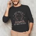 Book Club Shirts For Women Most Likely To Not Finish Unisex Long Sleeve T-Shirt Book Club Shirts For Women Most Likely To Not Finish Unisex Long Sleeve T-Shirt
