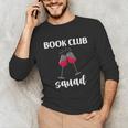 Book Club Squad Reading Bookworm Wine Lover Humor Unisex Long Sleeve T-Shirt Book Club Squad Reading Bookworm Wine Lover Humor Unisex Long Sleeve T-Shirt