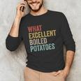 Book Lover Austen Literature What Excellent Boiled Potatoes Unisex Long Sleeve T-Shirt
