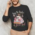 Book Lover Saying Buy Me Books And Call Me A Good Girl Unisex Long Sleeve T-Shirt Book Lover Saying Buy Me Books And Call Me A Good Girl Unisex Long Sleeve T-Shirt