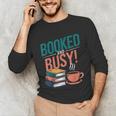 Booked And Busy Cool Coffee Reading Relaxing Books Unisex Long Sleeve T-Shirt Booked And Busy Cool Coffee Reading Relaxing Books Unisex Long Sleeve T-Shirt