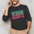 Bookish Reading Love Introverted But Willing To Discuss Book Unisex Long Sleeve T-Shirt