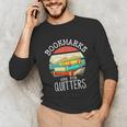 Bookmarks Are For Quitters Book Lovers Book Nerd Unisex Long Sleeve T-Shirt