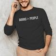 Books Are Greater Than People Unisex Long Sleeve T-Shirt