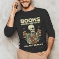 Books Make Me Happy Skeleton Read Reading Librarian Book Unisex Long Sleeve T-Shirt Books Make Me Happy Skeleton Read Reading Librarian Book Unisex Long Sleeve T-Shirt
