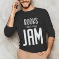 Books Are My Jam Graphic For Introverts Unisex Long Sleeve T-Shirt