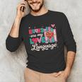 Books Are My Love Language Valentines Book Lover Librarian Unisex Long Sleeve T-Shirt