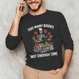 Too Many Books Not Enough Time Skeleton Flowers Reader Unisex Long Sleeve T-Shirt