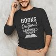 Books The Original Handheld Device – Reading Unisex Long Sleeve T-Shirt Books The Original Handheld Device – Reading Unisex Long Sleeve T-Shirt