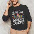 Bookworm Book Just A Girl Who Loves Books Unisex Long Sleeve T-Shirt