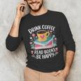Bookworm Tees Drink Coffee Read Books Be Happy Unisex Long Sleeve T-Shirt