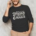 Born To Read Books Forced To Read Emails Bookish Bookworm Unisex Long Sleeve T-Shirt