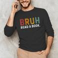 Bruh Read a Book Unisex Long Sleeve T-Shirt