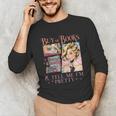 Buy Me Books And Tell Me I'm Pretty Book Lover Tee Unisex Long Sleeve T-Shirt