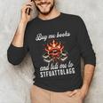 Buy Me Books And Tell Me To STFUATTDLAGG Booktok Unisex Long Sleeve T-Shirt