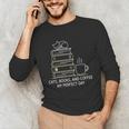 Cats Books And Coffee My Perfect Day Unisex Long Sleeve T-Shirt Cats Books And Coffee My Perfect Day Unisex Long Sleeve T-Shirt
