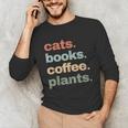 Cats Books Coffee Plants Gardening Mama Mom Mothers Unisex Long Sleeve T-Shirt Cats Books Coffee Plants Gardening Mama Mom Mothers Unisex Long Sleeve T-Shirt