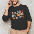I Closed My Book To Be Here Book Lovers Library Reading Unisex Long Sleeve T-Shirt
