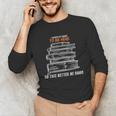 I Closed My Book To Be Here So This Better Be Good Unisex Long Sleeve T-Shirt I Closed My Book To Be Here So This Better Be Good Unisex Long Sleeve T-Shirt
