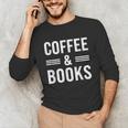 Coffee & Books Lover Coffee And Books Unisex Long Sleeve T-Shirt Coffee & Books Lover Coffee And Books Unisex Long Sleeve T-Shirt