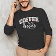 Coffee And Books i Love Them Both Unisex Long Sleeve T-Shirt Coffee And Books i Love Them Both Unisex Long Sleeve T-Shirt