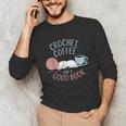 Coffee Crochet Good Book Bookish Yarn Crafter Unisex Long Sleeve T-Shirt